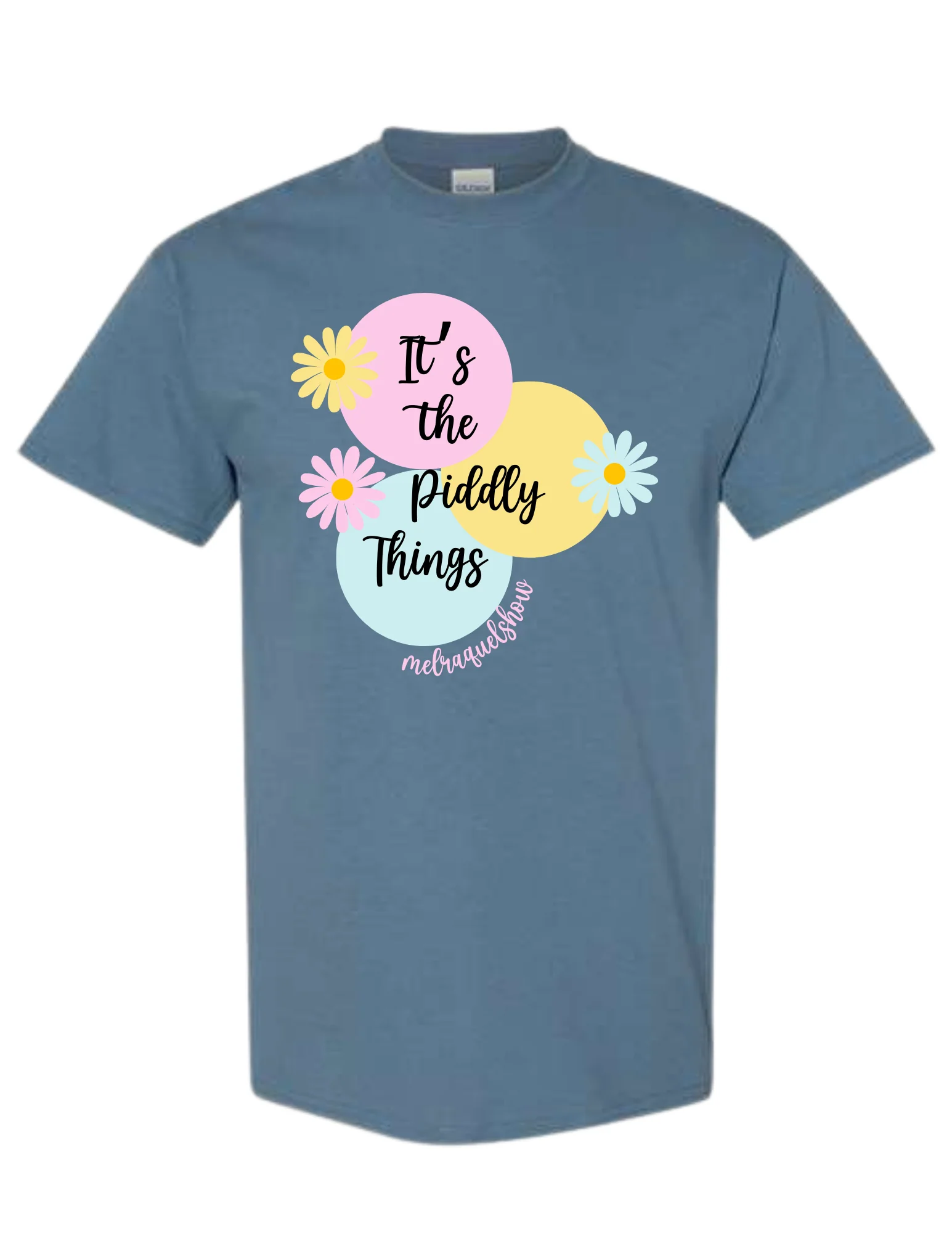 Mel and Raquel It's the Piddly Things T Shirt
